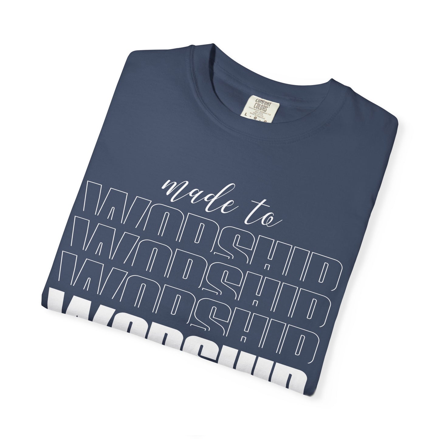 Made to Worship T-Shirt | Unisex Garment-Dyed Tee | Faith-Based Apparel, Christian Gift, Worship Wear, Casual Style, Spiritual Gift