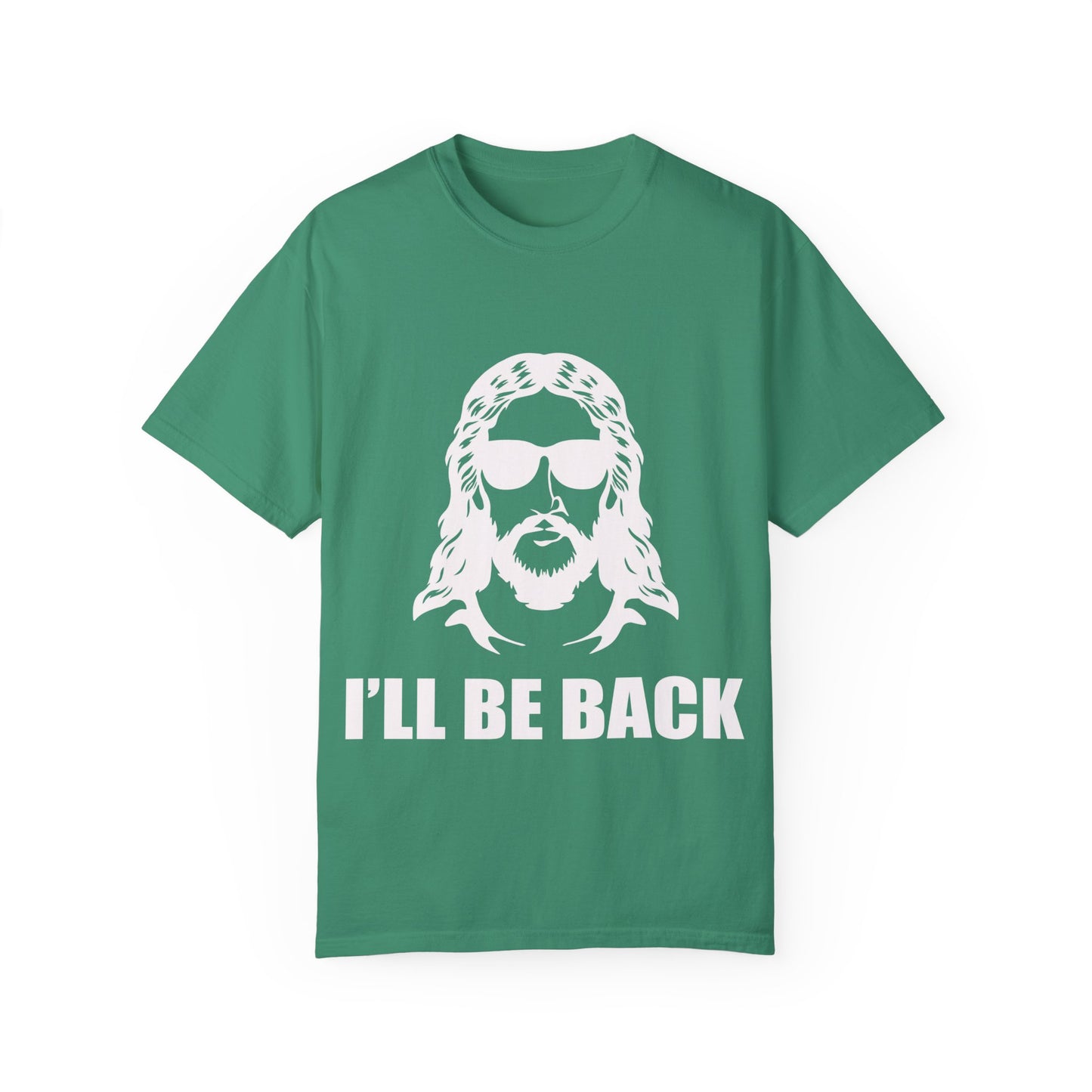 Funny Jesus Unisex Garment-Dyed T-Shirt - "I'LL BE BACK"