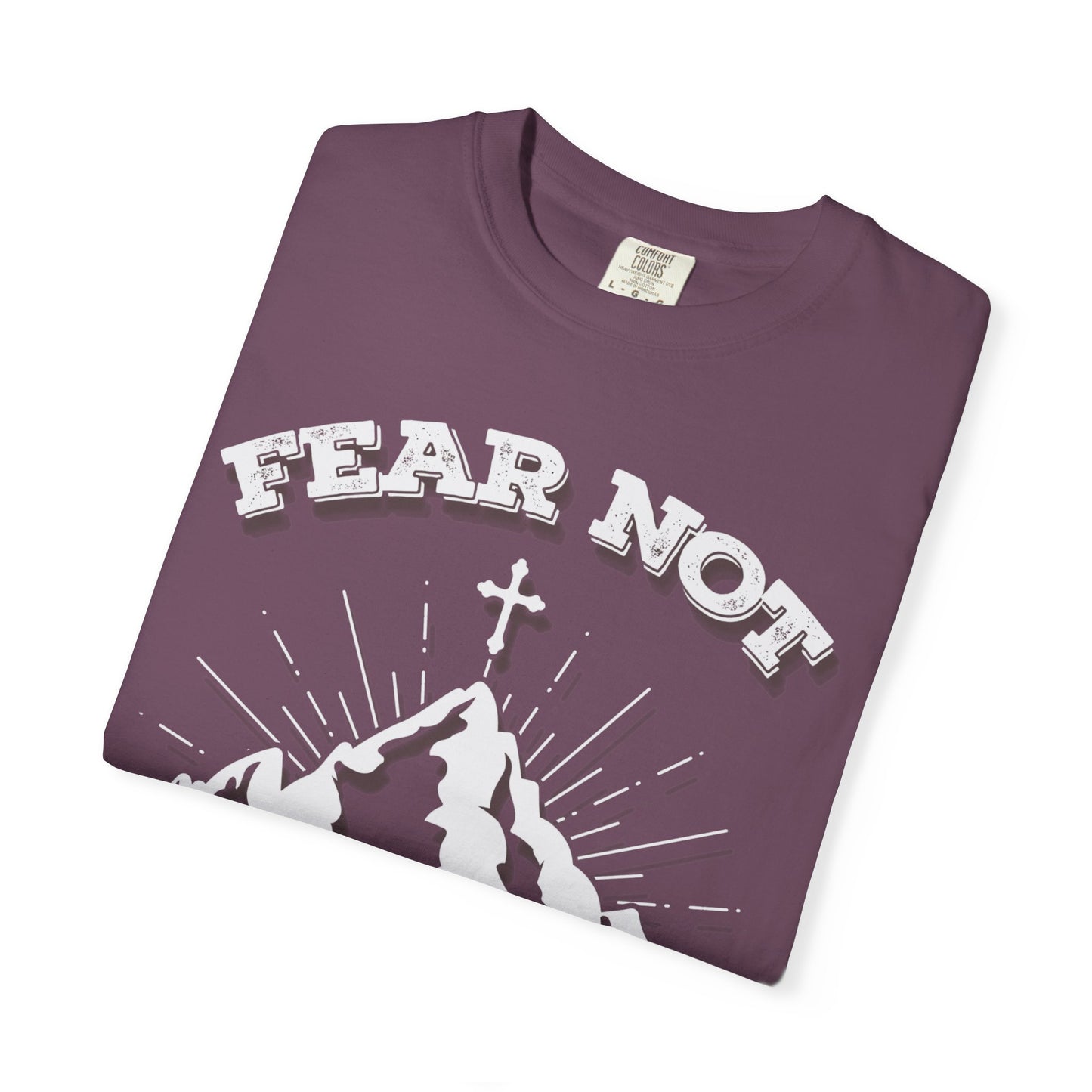 Fear Not Faith-Inspired Unisex Garment-Dyed T-Shirt