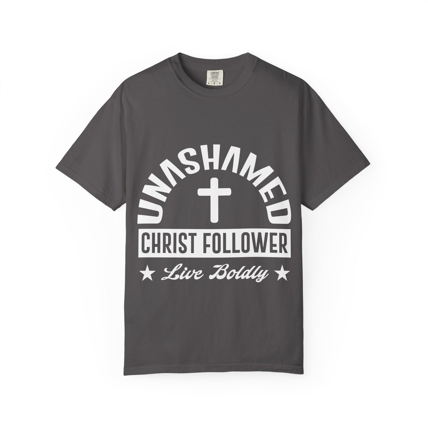 Unisex Garment-Dyed T-Shirt - "Unashamed Christ Follower" - Live Boldly Faith Tee