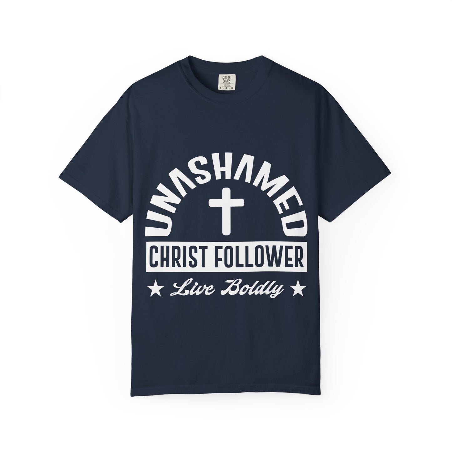 Unisex Garment-Dyed T-Shirt - "Unashamed Christ Follower" - Live Boldly Faith Tee
