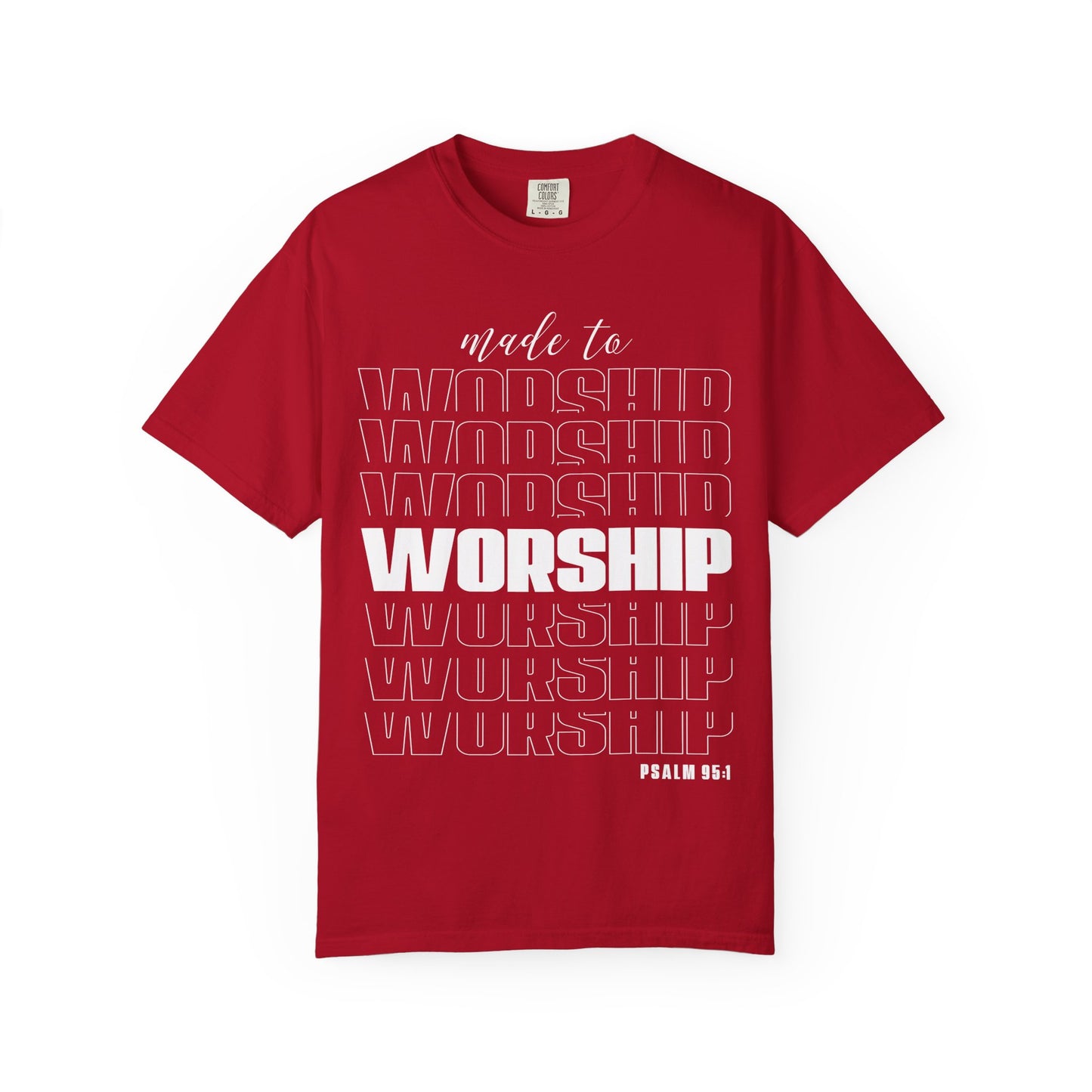 Made to Worship T-Shirt | Unisex Garment-Dyed Tee | Faith-Based Apparel, Christian Gift, Worship Wear, Casual Style, Spiritual Gift