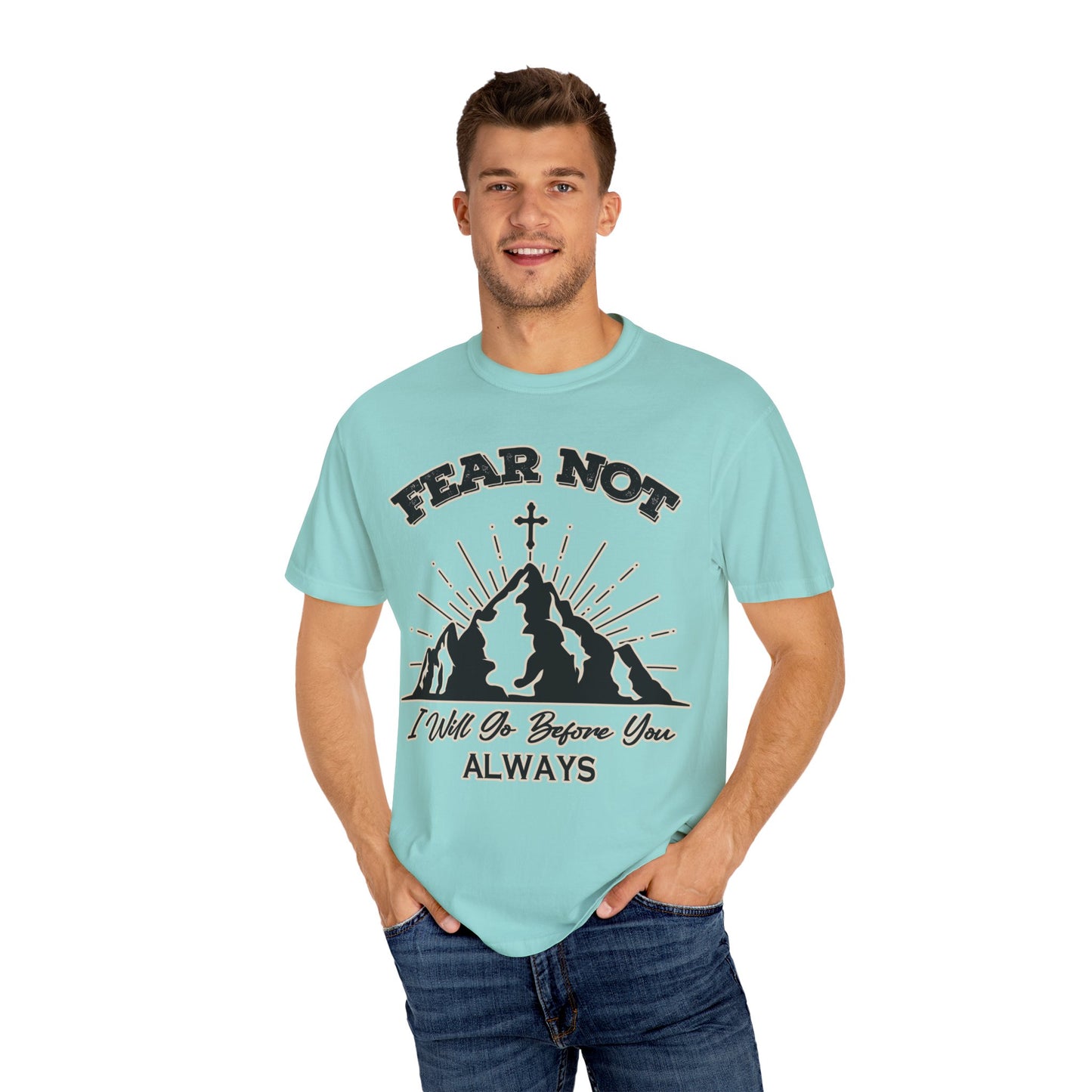Fear Not Graphic T-Shirt - Unisex Garment-Dyed Tee for Faith & Inspiration
