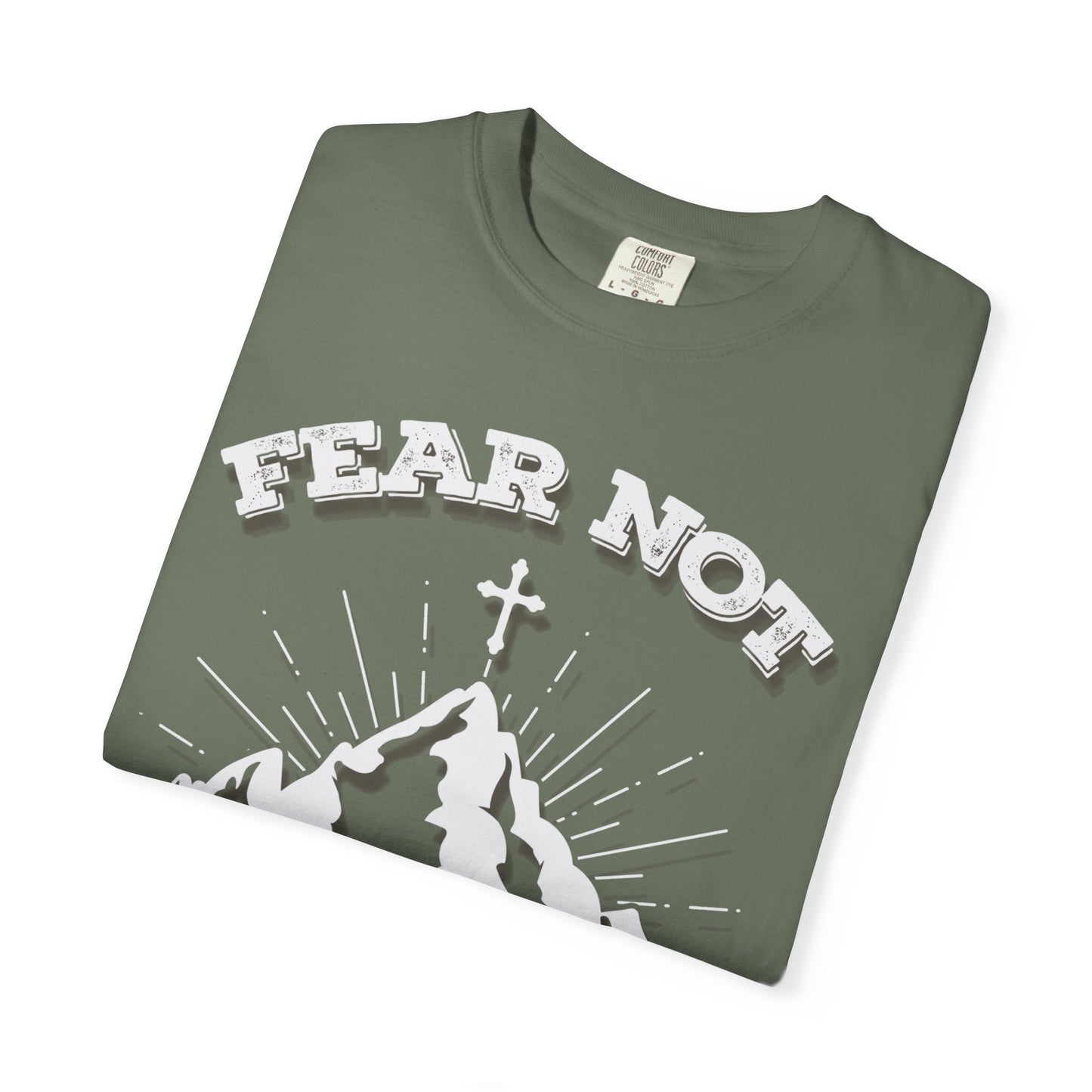 Fear Not Faith-Inspired Unisex Garment-Dyed T-Shirt