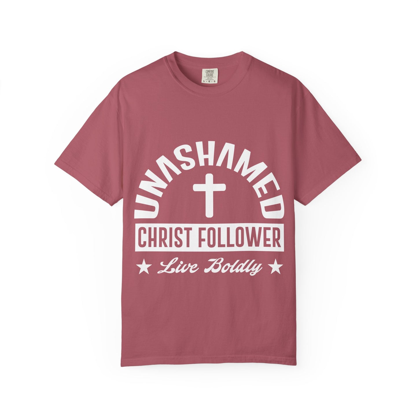 Unisex Garment-Dyed T-Shirt - "Unashamed Christ Follower" - Live Boldly Faith Tee