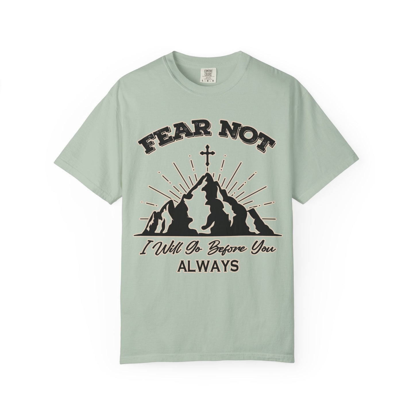 Fear Not Graphic T-Shirt - Unisex Garment-Dyed Tee for Faith & Inspiration