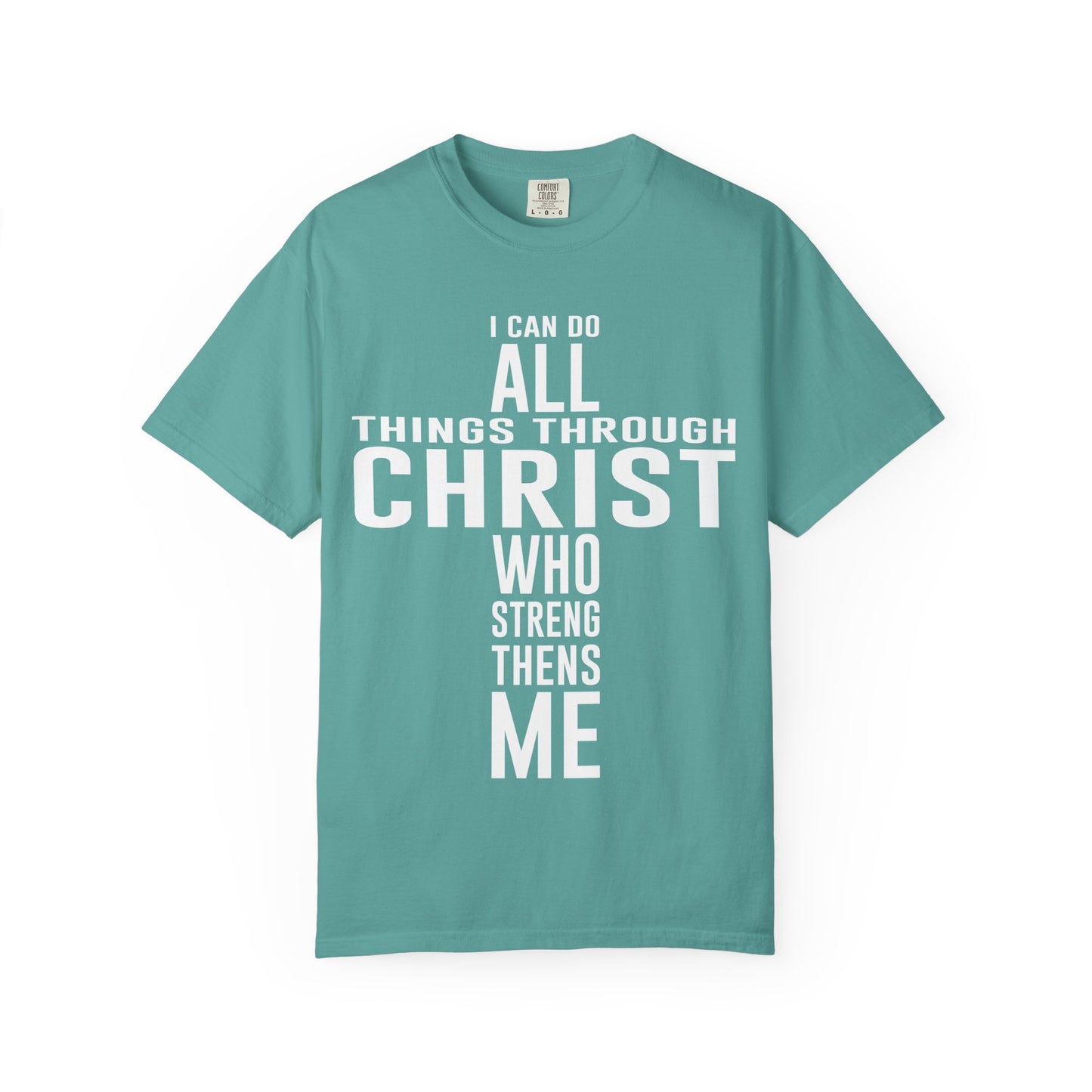 Christian Graphic Tee - I Can Do All Things Through Christ Who Strengthens Me - Comfort Colors 1717 - Garment-dyed fabric for soft color and texture