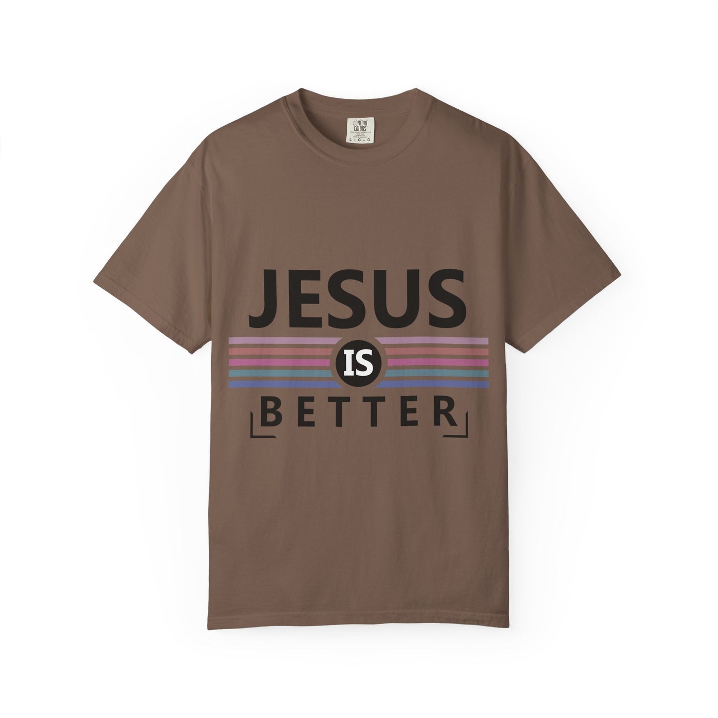 "Jesus is Better"  Inspirational T-Shirt - Comfort Colors 1717 - Unisex Garment-Dyed