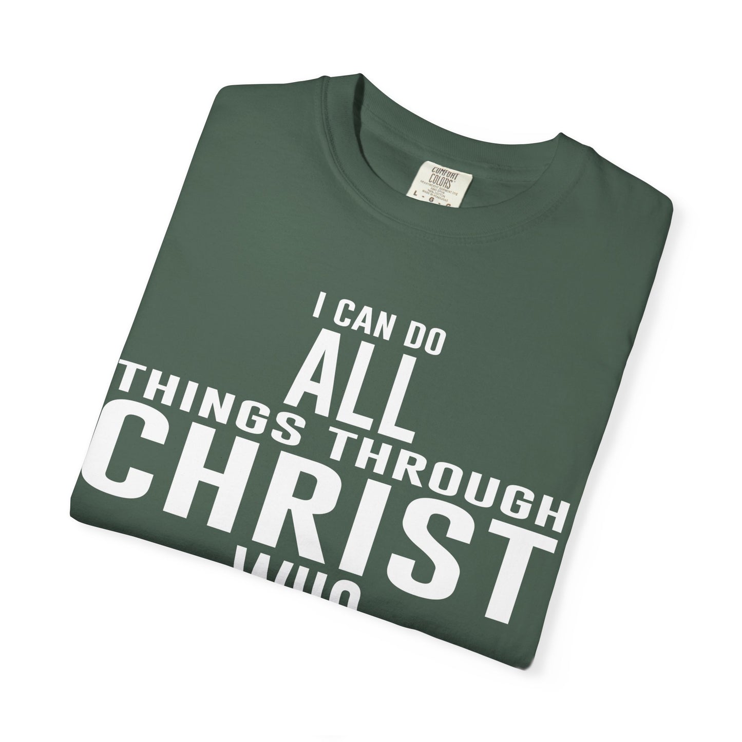 Christian Graphic Tee - I Can Do All Things Through Christ Who Strengthens Me - Comfort Colors 1717 - Garment-dyed fabric for soft color and texture
