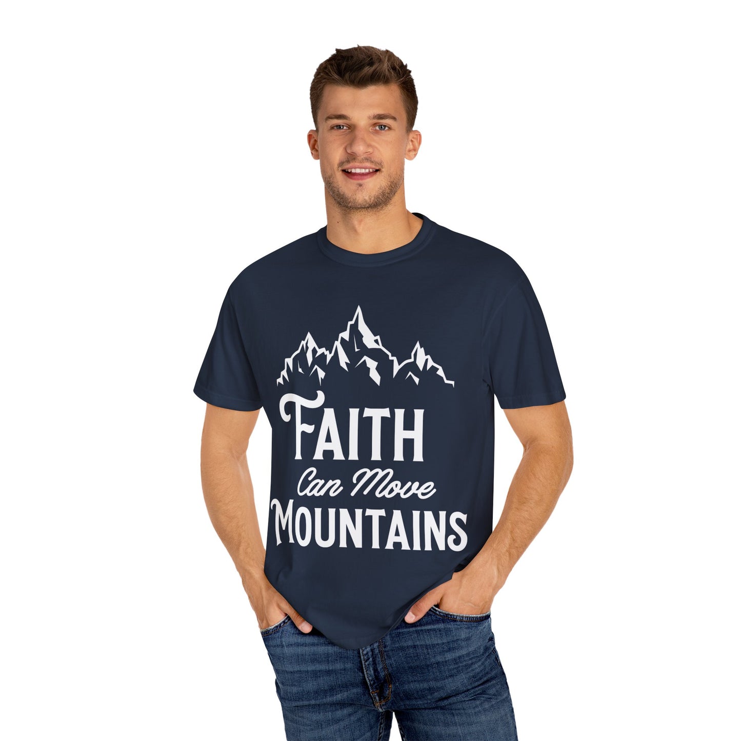 Faith Can Move Mountains Unisex Garment-Dyed T-Shirt - Inspirational Casual Tee