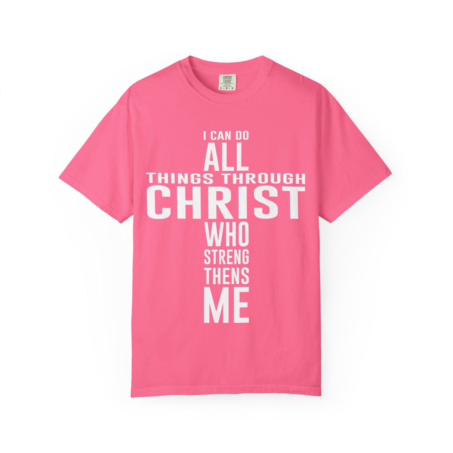 Christian Graphic Tee - I Can Do All Things Through Christ Who Strengthens Me - Comfort Colors 1717 - Garment-dyed fabric for soft color and texture