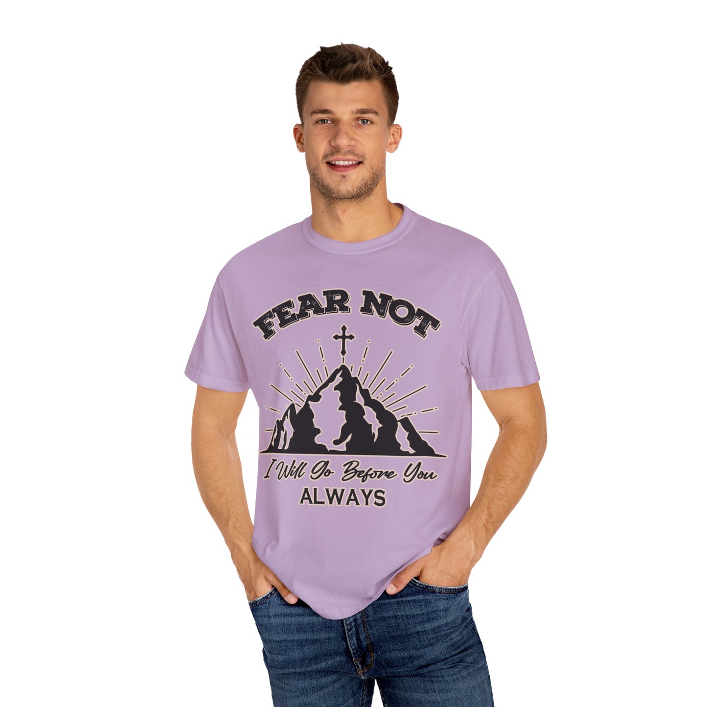 Fear Not Graphic T-Shirt - Unisex Garment-Dyed Tee for Faith & Inspiration