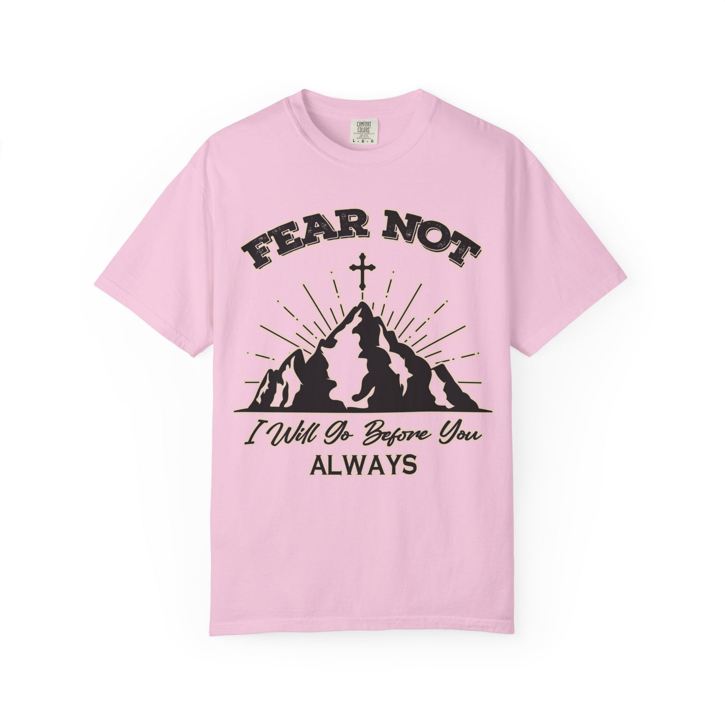 Fear Not Graphic T-Shirt - Unisex Garment-Dyed Tee for Faith & Inspiration