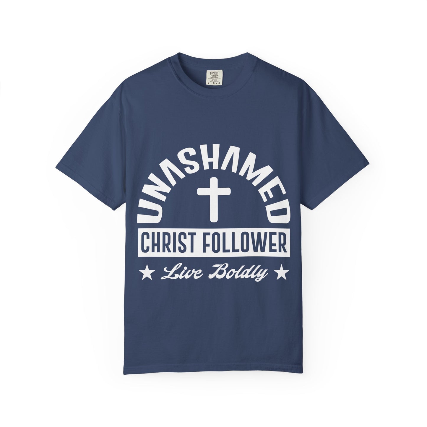Unisex Garment-Dyed T-Shirt - "Unashamed Christ Follower" - Live Boldly Faith Tee