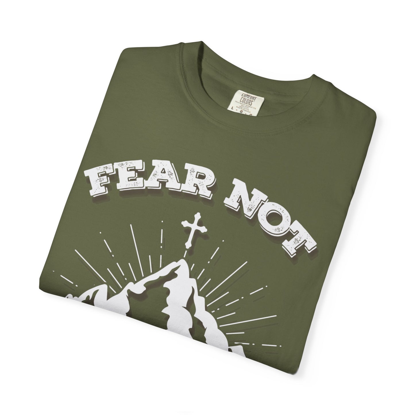 Fear Not Faith-Inspired Unisex Garment-Dyed T-Shirt