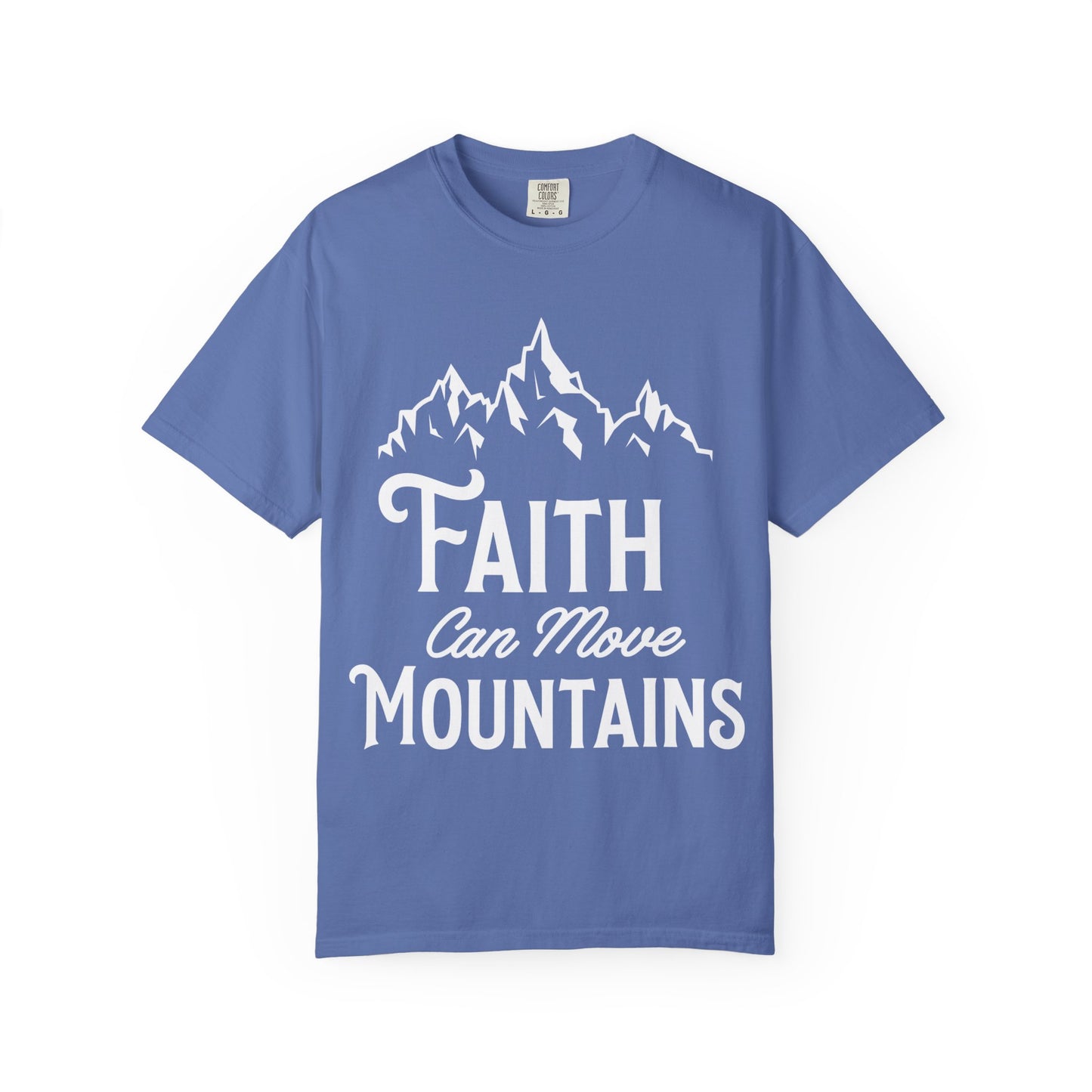 Faith Can Move Mountains Unisex Garment-Dyed T-Shirt - Inspirational Casual Tee