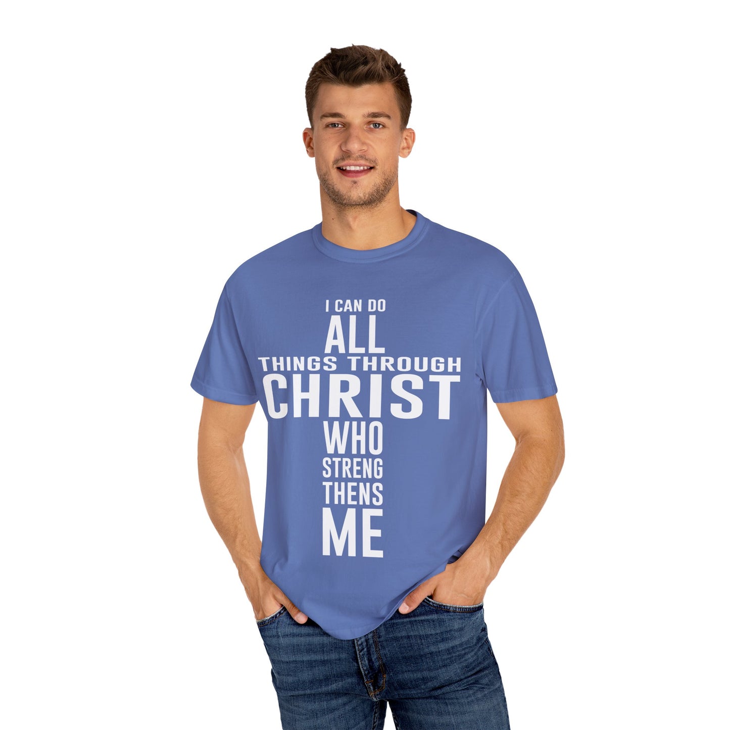 Christian Graphic Tee - I Can Do All Things Through Christ Who Strengthens Me - Comfort Colors 1717 - Garment-dyed fabric for soft color and texture