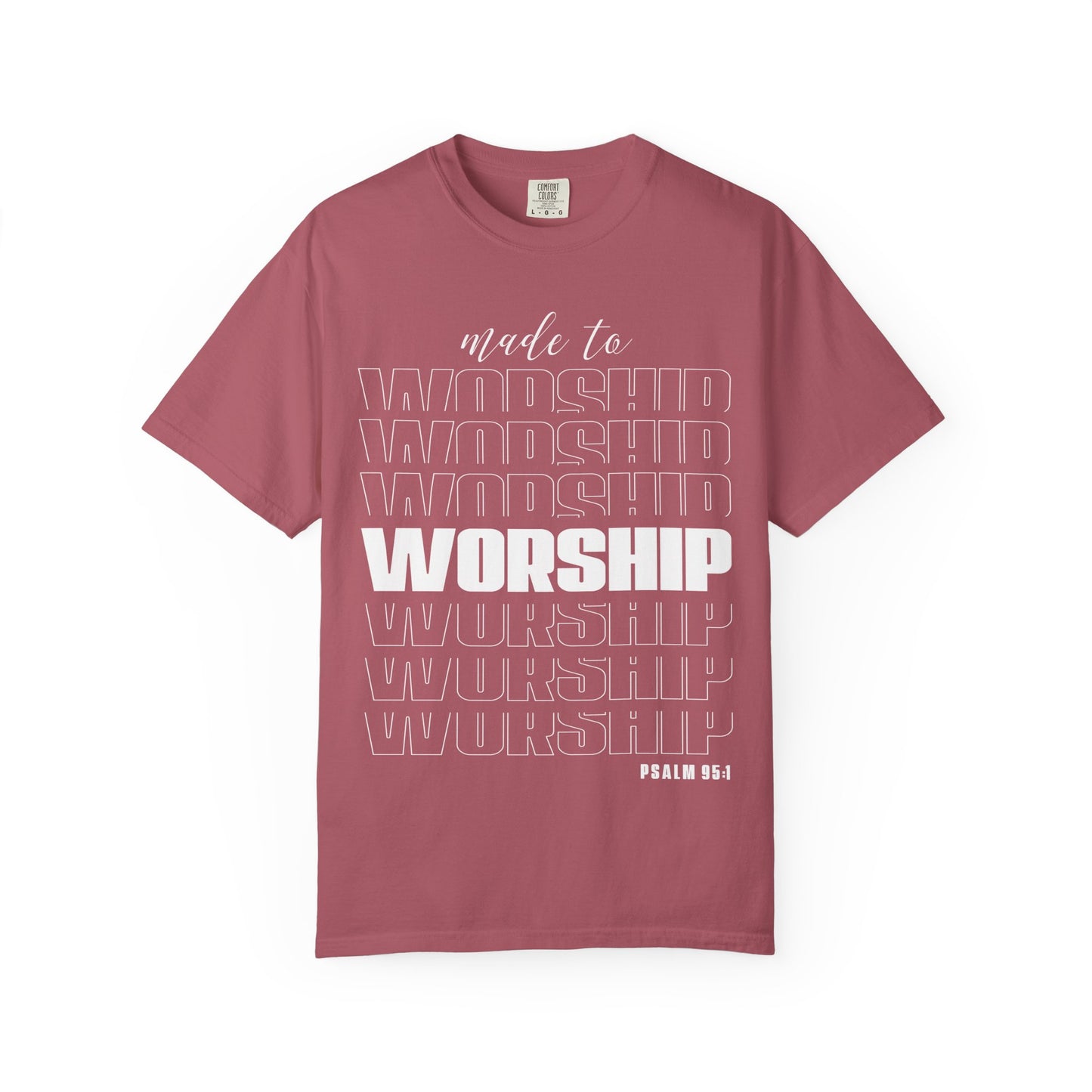 Made to Worship T-Shirt | Unisex Garment-Dyed Tee | Faith-Based Apparel, Christian Gift, Worship Wear, Casual Style, Spiritual Gift