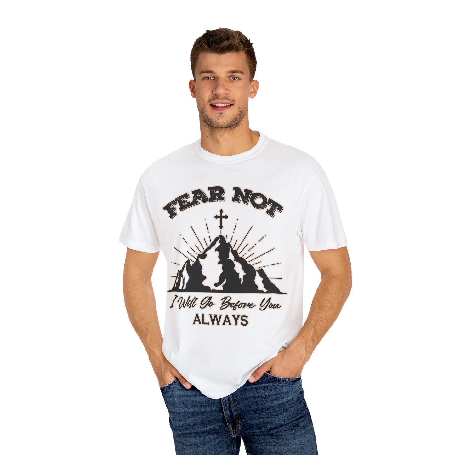 Fear Not Graphic T-Shirt - Unisex Garment-Dyed Tee for Faith & Inspiration
