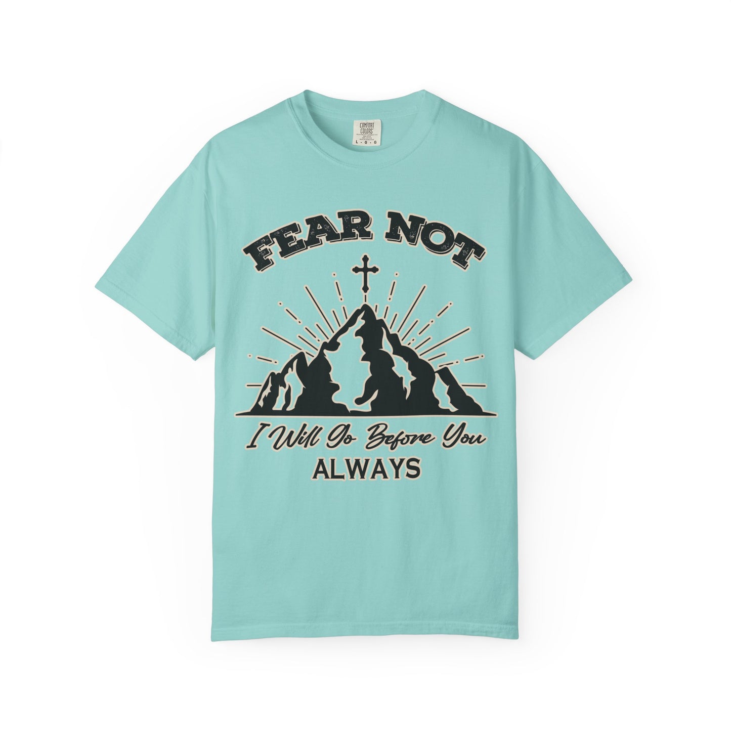 Fear Not Graphic T-Shirt - Unisex Garment-Dyed Tee for Faith & Inspiration