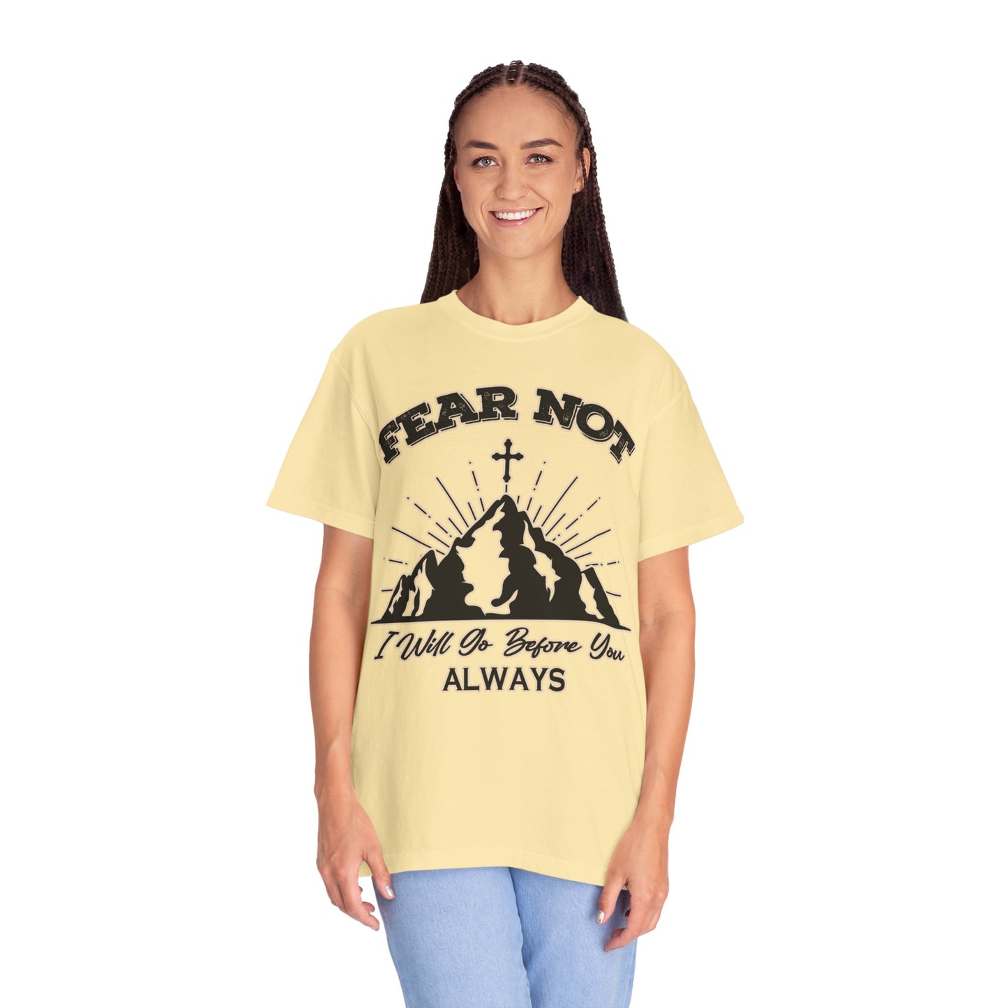 Fear Not Graphic T-Shirt - Unisex Garment-Dyed Tee for Faith & Inspiration