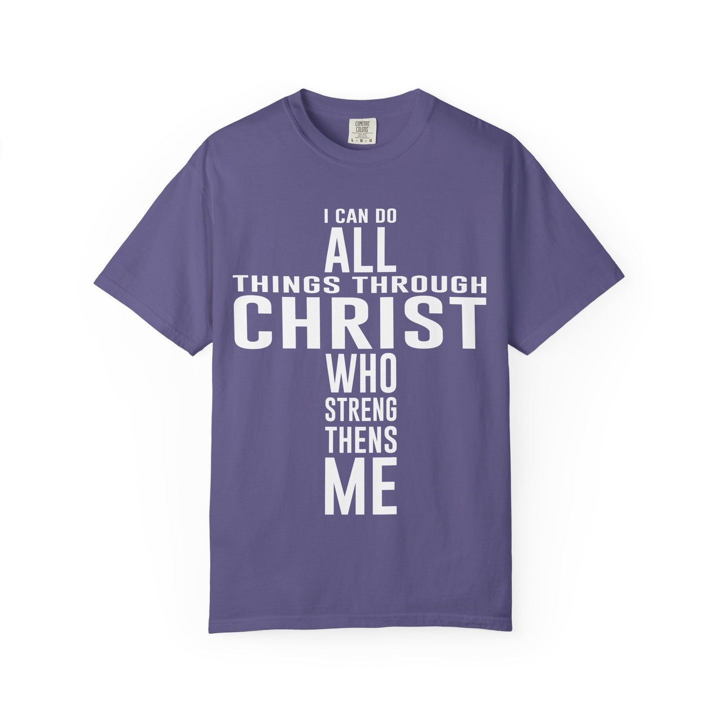 Christian Graphic Tee - I Can Do All Things Through Christ Who Strengthens Me - Comfort Colors 1717 - Garment-dyed fabric for soft color and texture