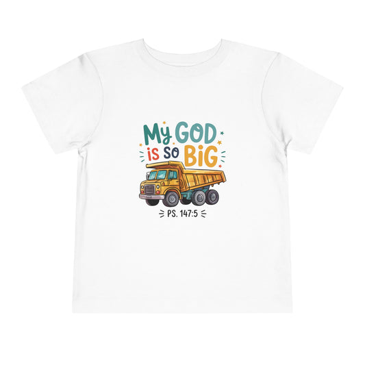 My God Is So Big - Toddler Short Sleeve Tee