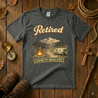 Retired Livin the Wild Life Tee Shirt