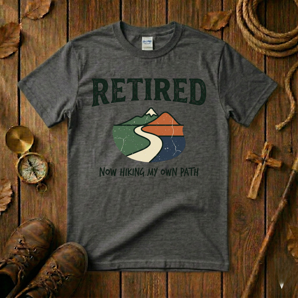 Retired - Hiking My Own Path Tee Shirt