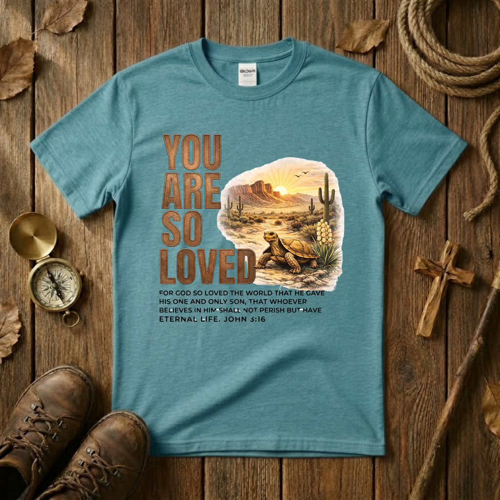 You Are So Loved Tee Shirt
