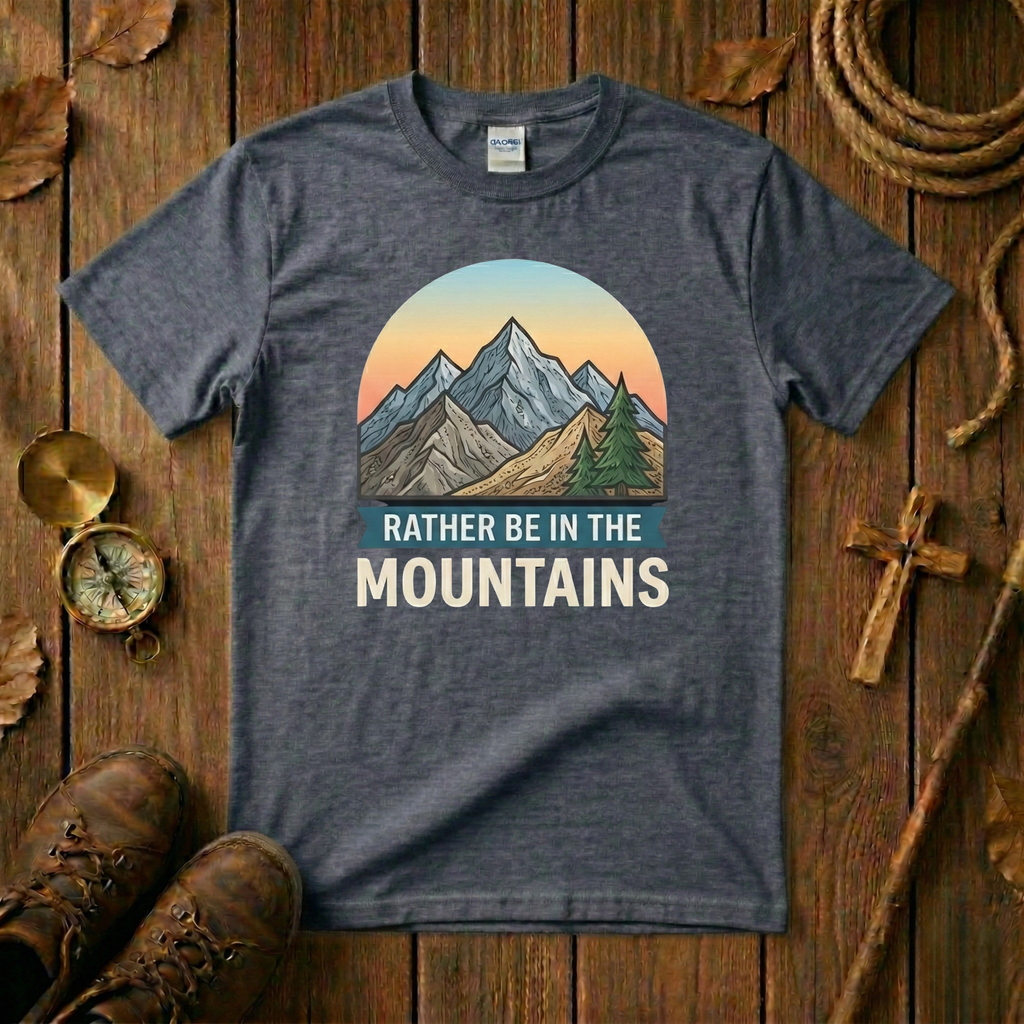 I'd Rather Be In The Mountains Tee Shirt