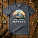 I'd Rather Be In The Mountains Tee Shirt