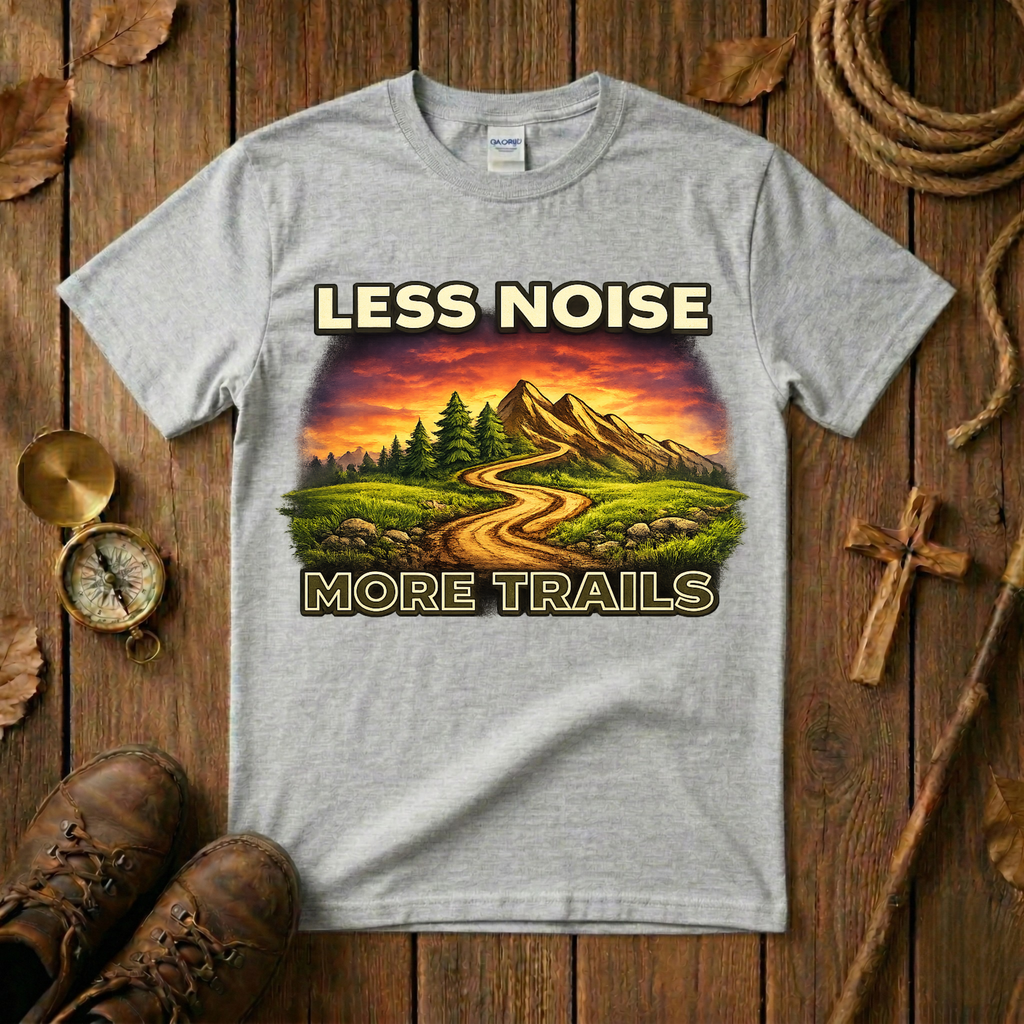 Less Noise More Trails Tee Shirt
