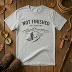 Not Finished Tee Shirt