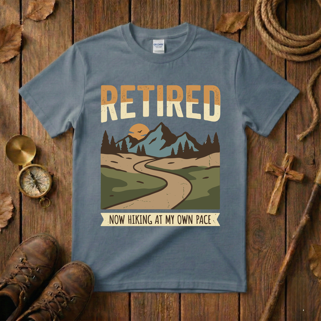 Retired Now Hiking My Own Pace Tee Shirt