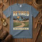 Retired Now Hiking My Own Pace Tee Shirt