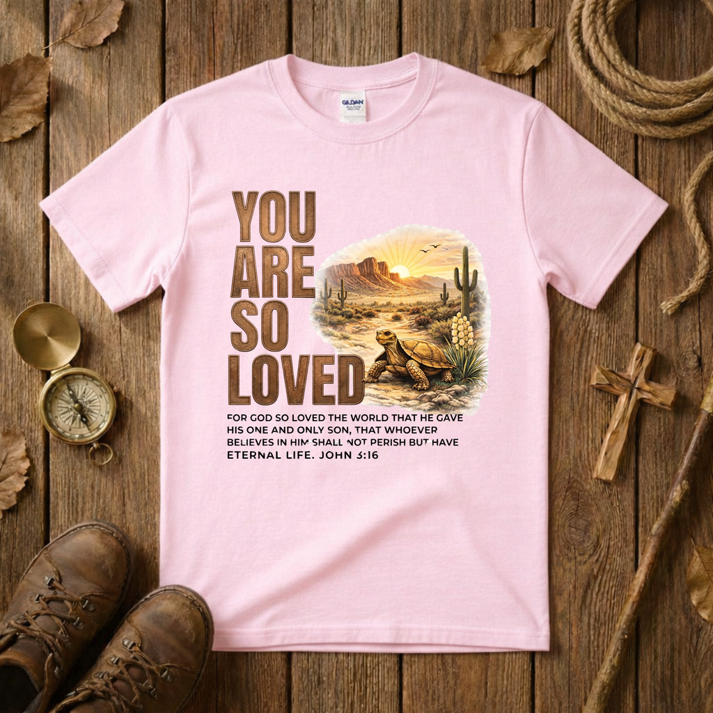 You Are So Loved Tee Shirt