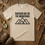 Rather Be in the Mountains Tee Shirt