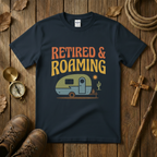 Retired and Roaming  Tee Shirt