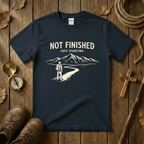 Not Finished, Just Starting Tee Shirt
