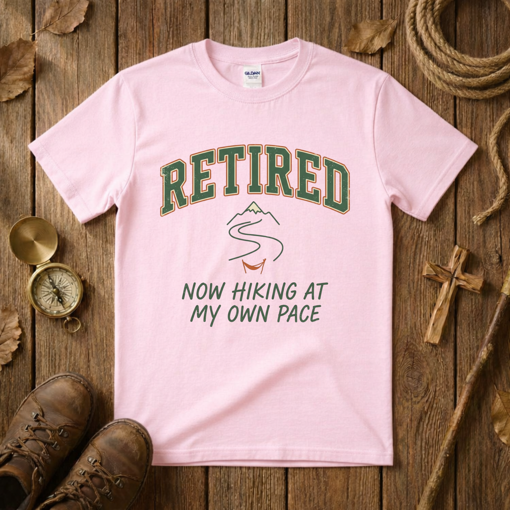 Retired - Hiking My Own Pace Tee Shirt
