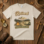 Retired Livin the Wild Life Tee Shirt