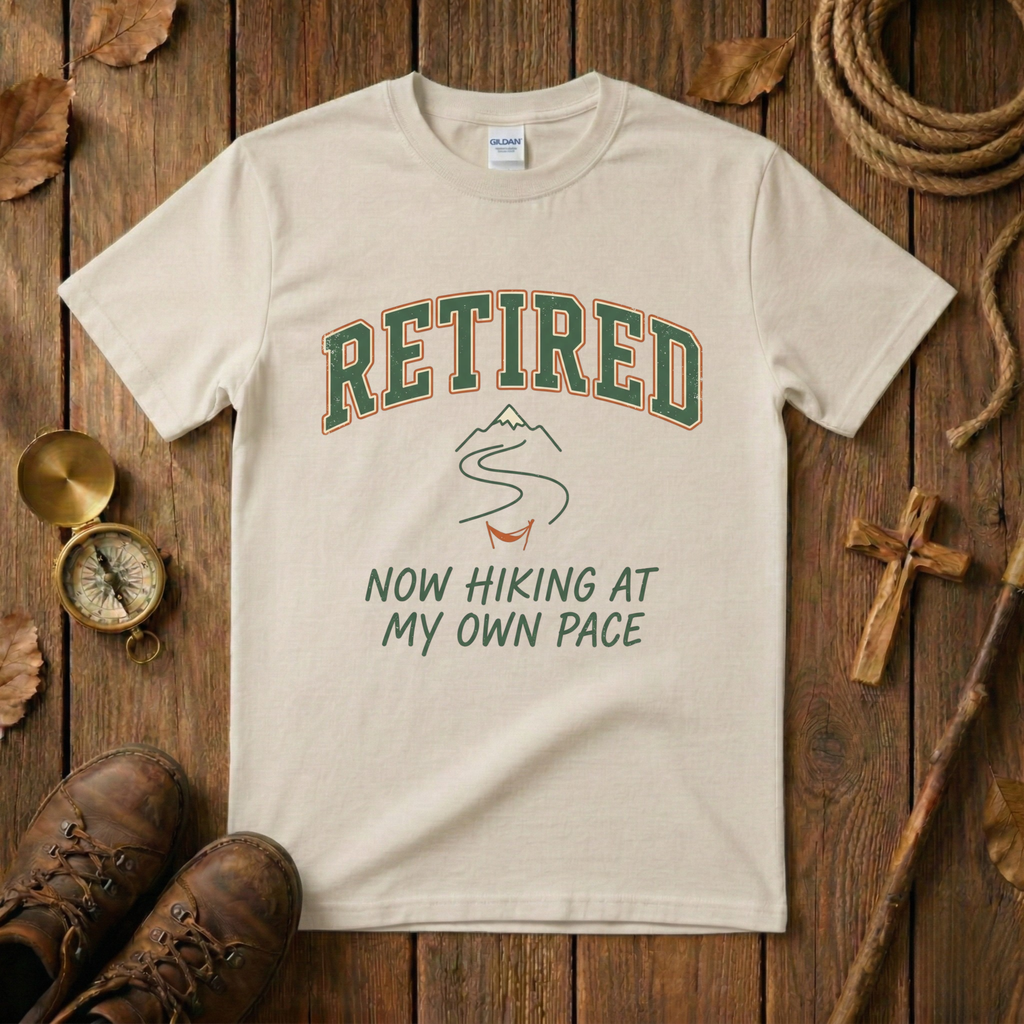 Retired - Hiking My Own Pace Tee Shirt