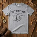 Not Finished Tee Shirt